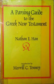 A PARSING GUIDE TO THE GREEK NEW TESTAMENT